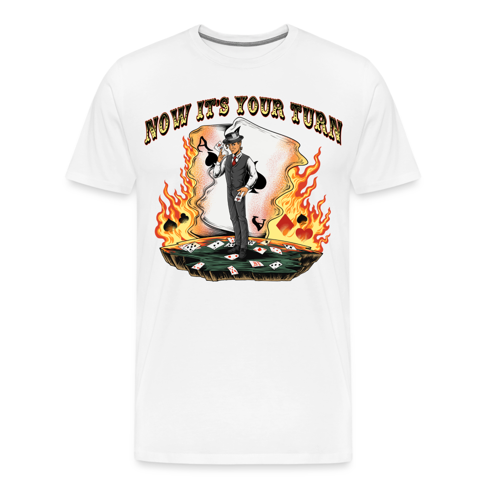 Männer Premium T-Shirt - Now it´s your turn - weiß