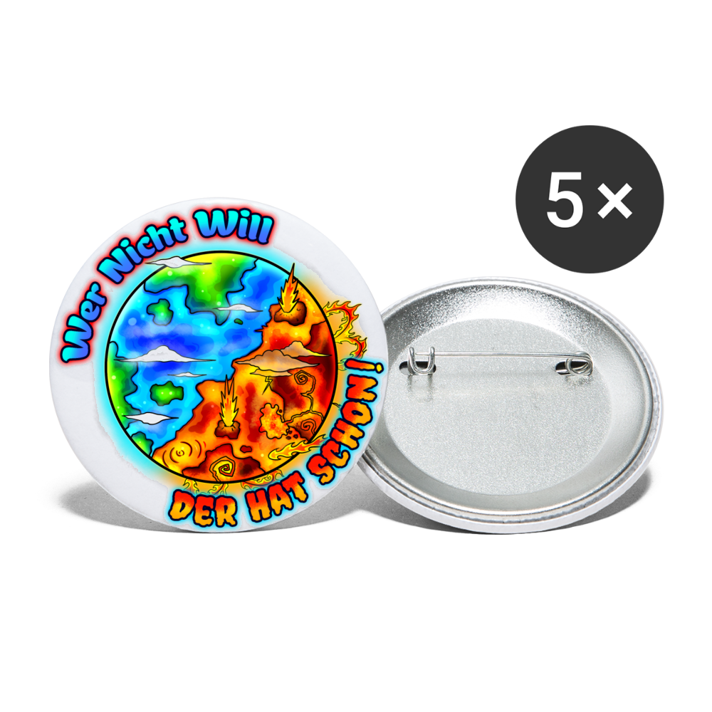 Buttons groß 56 mm (5er Pack) - Wer nicht will, der hat schon! - weiß