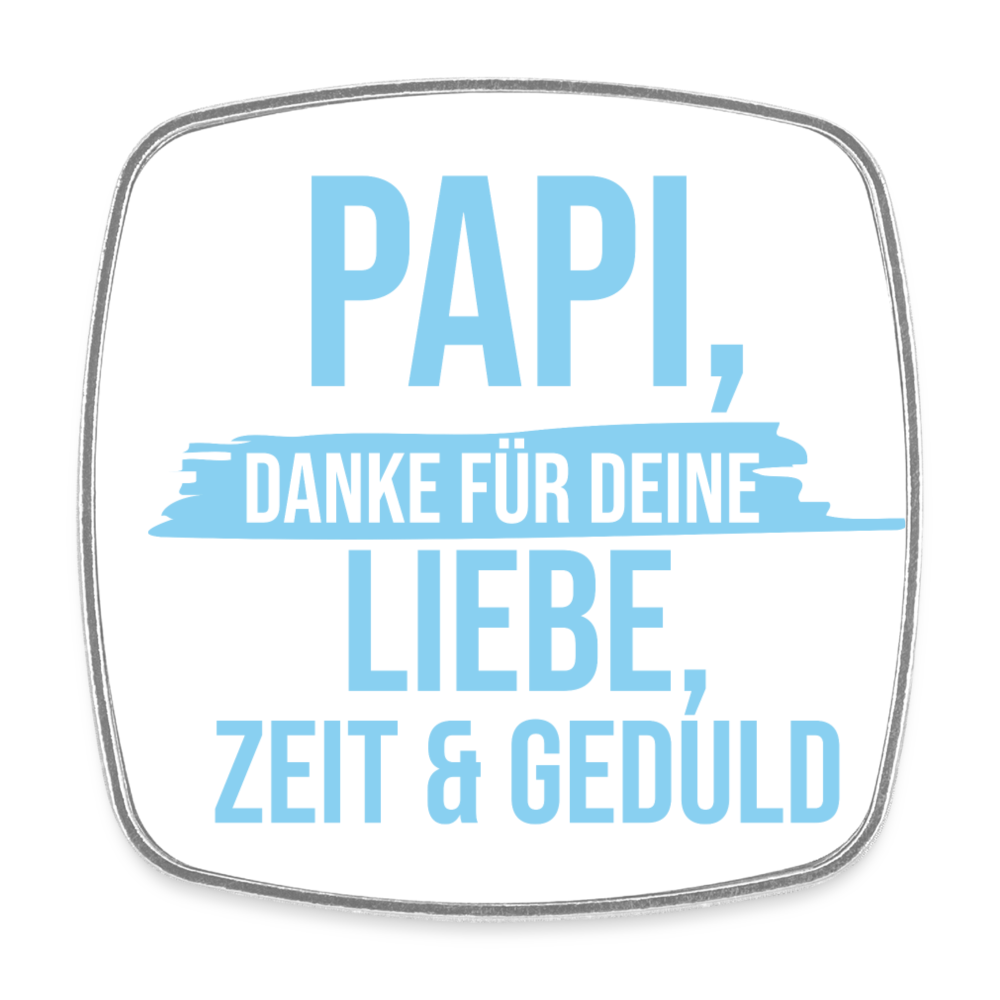 Viereckiger Kühlschrankmagnet - Papi, Danke für Deine Liebe.... - weiß