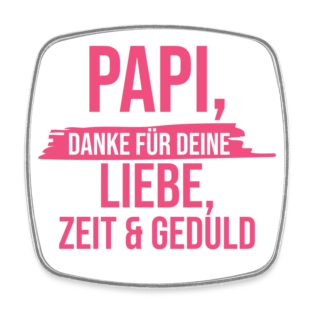 Viereckiger Kühlschrankmagnet - Papi, Danke für Deine Liebe... (rosa) - weiß